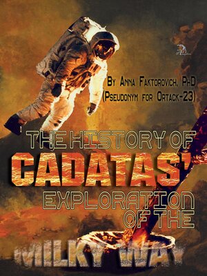 cover image of The History of Cadatas' Exploration of the Milky Way